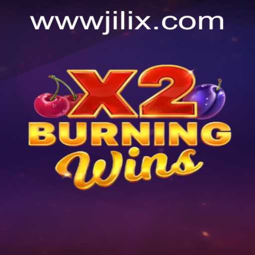 Exploring the Thrills of BurningWinsX2: A JILIX Sensation