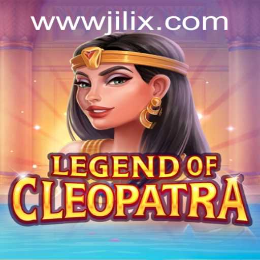Unlocking the Mysteries of 'LegendOfCleopatra' and the Intriguing Role of 'JILIX'