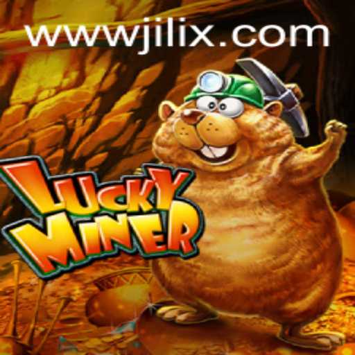 Exploring the World of LuckyMiner: A Thrilling Experience with JILIX